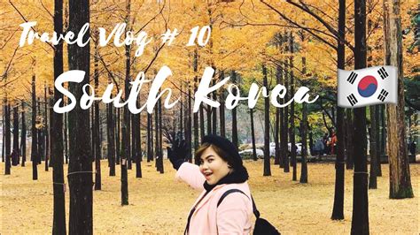 TRAVEL VLOG #2: SOUTH KOREA - YouTube