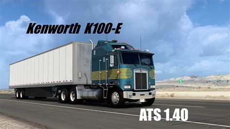 [ATS 1.40] Kenworth K100-E v1.3.4 - ATS mods | American truck simulator ...