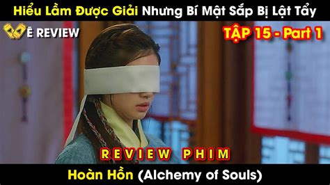 [REVIEW PHIM] Hoàn Hồn - Tập 15 - Part 1 || Vé Review Official - YouTube