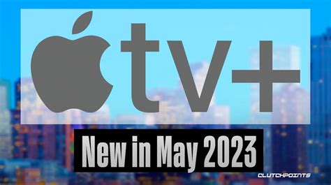 New to Apple TV+ in May 2023