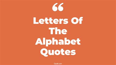 42+ Captivate Letters Of The Alphabet Quotes That Will Unlock Your True ...