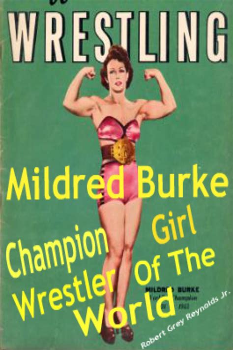 Mildred Burke Champion Girl Wrestler by Robert Grey Reynolds Jr ...