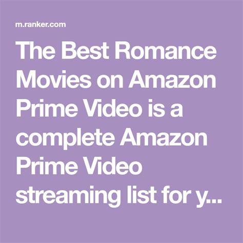 The Best Romance Movies On Amazon Prime | Romance movies best, Romance ...