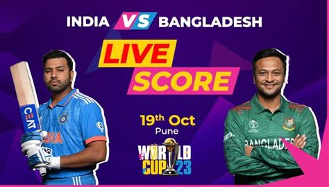 India vs Bangladesh World Cup 2023: A Clash of Cricket Titans - techhunted