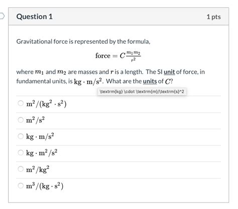 Solved Question 1 1 pts Gravitational force is represented | Chegg.com