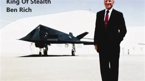 King Of Stealth Ben Rich, Inventor Of The Top Secret F117 Stealth Fighter