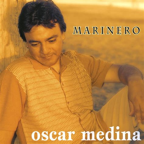 Oscar Medina - Marinero (Album) [DESCARGAR] [CD COMPLETO] [MEGA]