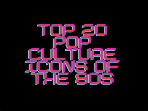 The Top 20 Pop Culture Icons of the 1980s - ReelRundown