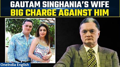 Gautam Singhania’s estranged wife charges him - One News Page VIDEO