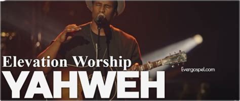 DOWNLOAD: Elevation Worship - Yahweh (Mp3 & Lyrics) * Ever Gospel