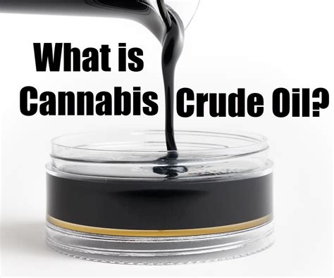 What is Cannabis Crude Oil (CCO)?