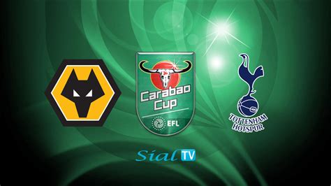 Wolves vs Tottenham Live Stream, TV Guide, How To Watch EFL Cup Live On ...