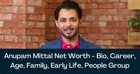 Anupam Mittal Net Worth 2024 - Bio, Career, Age, Family, Early Life, People Group