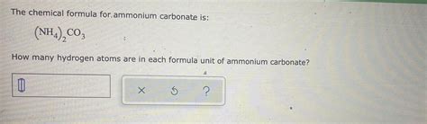 [ANSWERED] The chemical formula for ammonium carbonate is NH4 2CO3 How ...