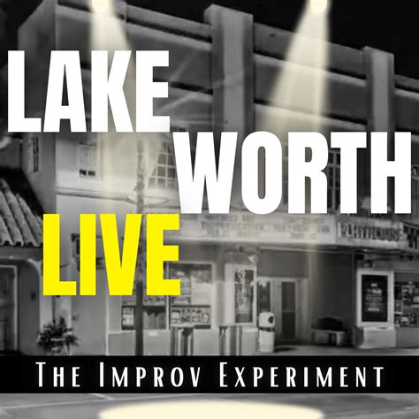 Lake Worth Live: The Improv Experiment Tickets in LAKE WORTH BEACH, FL ...