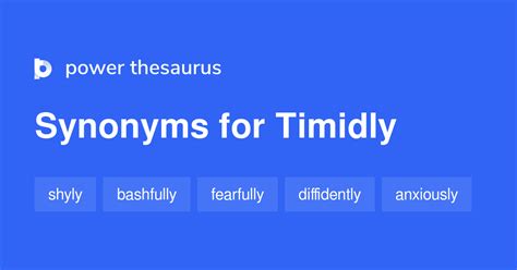 Timidly synonyms - 623 Words and Phrases for Timidly