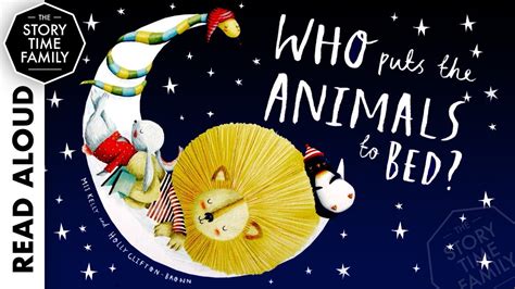 Who Puts The Animals To Bed? | Read Aloud Bedtime Story For Kids