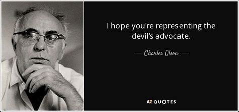 TOP 21 DEVIL'S ADVOCATE QUOTES | A-Z Quotes