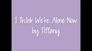 I Think We're Alone Now - Tiffany - Lyrics Chords - ChordU