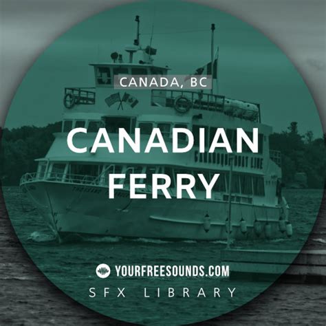 Canadian Ferry (incl. Ship Horn Sound Effect!) - yourfreesounds.com