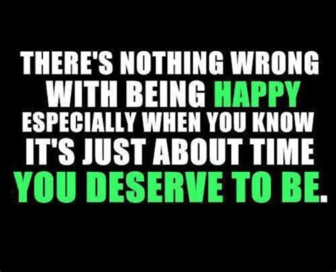 Seriously im happier than ive been like in years if not ever. Not sure ...