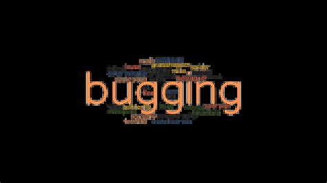 BUGGING: Synonyms and Related Words. What is Another Word for BUGGING? - GrammarTOP.com