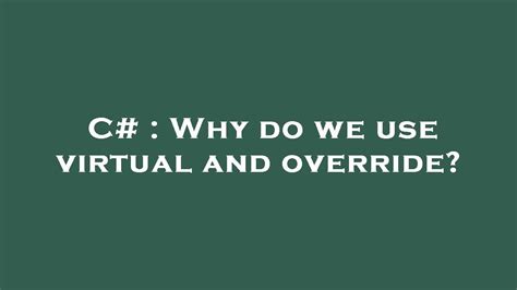 C# : Why do we use virtual and override? - YouTube