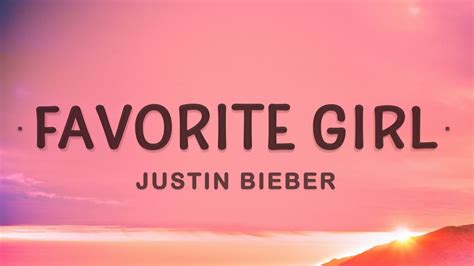 Justin Bieber - Favorite Girl (Lyrics) - YouTube Music