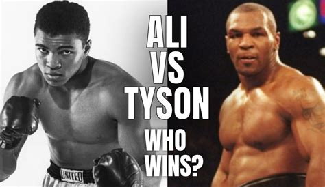 Muhammad Ali vs Mike Tyson – Both men were great. One was greater ...