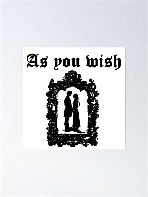 "As You Wish" Poster by GiantSquid1 | Redbubble