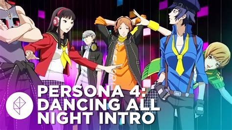 Persona 4: Dancing All Night - Full Opening Animation Cutscene - YouTube