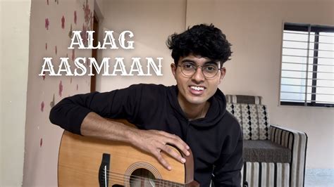 ALAG AASMAAN COVER ! - YouTube