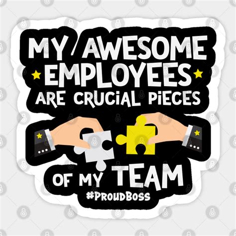 My Awesome Employees Are Crucial Pieces Of My Team Proud - Boss - Sticker | TeePublic