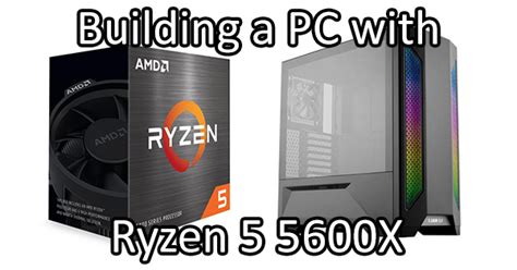 Building a 1080p Gaming PC with the Ryzen 5 5600X - Logical Increments Blog