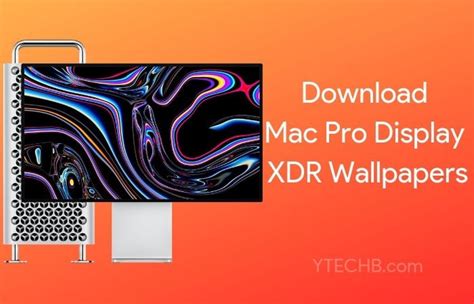 Download Apple Mac Pro Display XDR Wallpapers [6K Resolution] (2019)