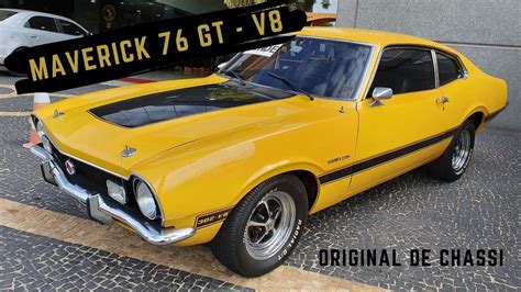 FORD MAVERICK V8 GT 76 🤘😎 Original CHASSI - Impecável - YouTube