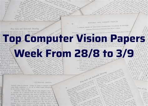 Top Important Computer Vision Papers for the Week from 28/8 to 3/9 | by ...