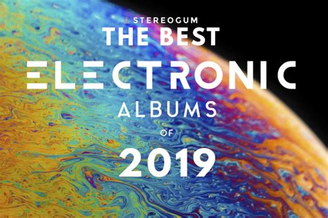 Best Electronic Albums 2019 - Stereogum