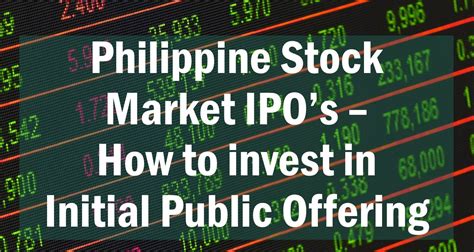 IPO (Initial Public Offering) in the Philippine stock market – Smart Pinoy Investor – Investing ...