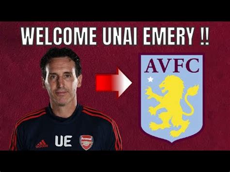 WELCOME UNAI EMERY TO ASTON VILLA !! (THE GOOD EBENING ERA) - YouTube