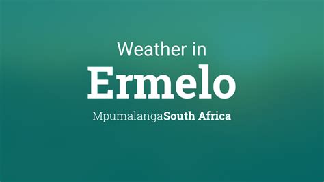 Weather for Ermelo, South Africa