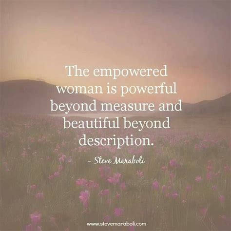 The Empowered woman is powerful beyond measure and beautiful beyond ...