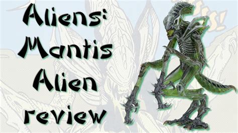 Aliens: Mantis Alien action figure review - YouTube