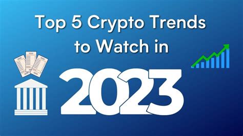 Top 5 Crypto Trends to Watch in 2023 - RockitCoin