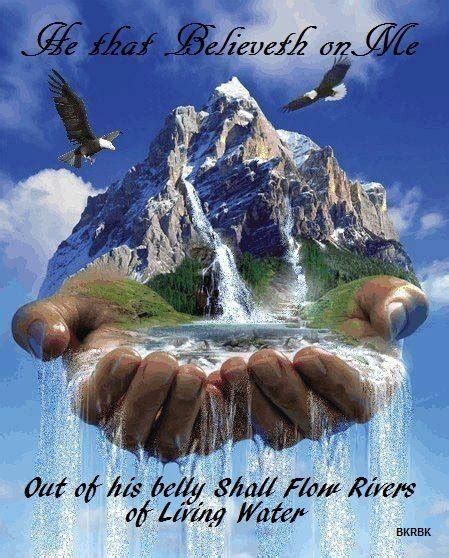 He that believeth on me, as the scripture hath said, out of his belly shall flow rivers of ...