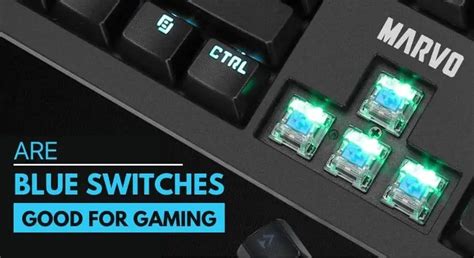 Are Blue Switches Good For Gaming? (Explained) - TechnoQia