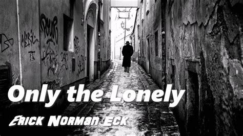 Only the Lonely - YouTube