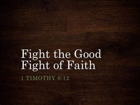 Fight the good fight of faith