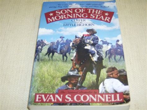 9780060971618: Son of the Morning Star - AbeBooks - Connell, Evan S.: 0060971614