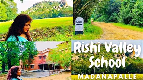 A day spent at the famous Boarding School - Rishi Valley @Madanapalle - YouTube